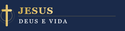 Jesus Deus e Vida